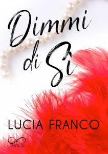 Lucia Franco – Tentazioni Vol. 2. Dimmi di sì (2024)