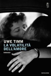 Uwe Timm – La volatilità dell’amore (2015)