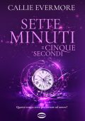 Callie Evermore - Sette minuti e cinque secondi (2024)