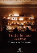 Ferruccio Parazzoli - Tutte le luci accese (2024)