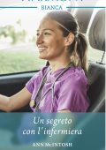 Ann Mcintosh - Miracoli in corsia Vol. 1. Un segreto con l'infermiera (2023)