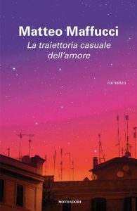 Matteo Maffucci – La traiettoria casuale dell’amore (2013)