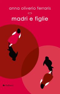 Anna Oliverio Ferraris – Madri e figlie (2024)