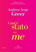Andrew Sean Greer - Com'è stato per me (2024)
