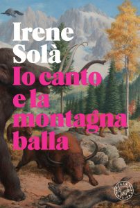 Irene Solà – Io canto e la montagna balla (2024)