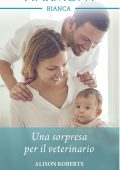 Alison Roberts - Clinica a quattro zampe Vol. 1. Una sorpresa per il veterinario (2023)