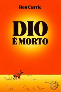 Ron Currie – Dio è morto (2024)