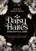 Jessa Hastings - Daisy Haites. Spara dritto al cuore (2024)