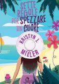 Kristyn J. Miller - Sette regole per spezzare un cuore (2024)