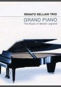 Renato Sellani Trio - Grand Piano: The Music Of Michel Legrand (2010) FLAC
