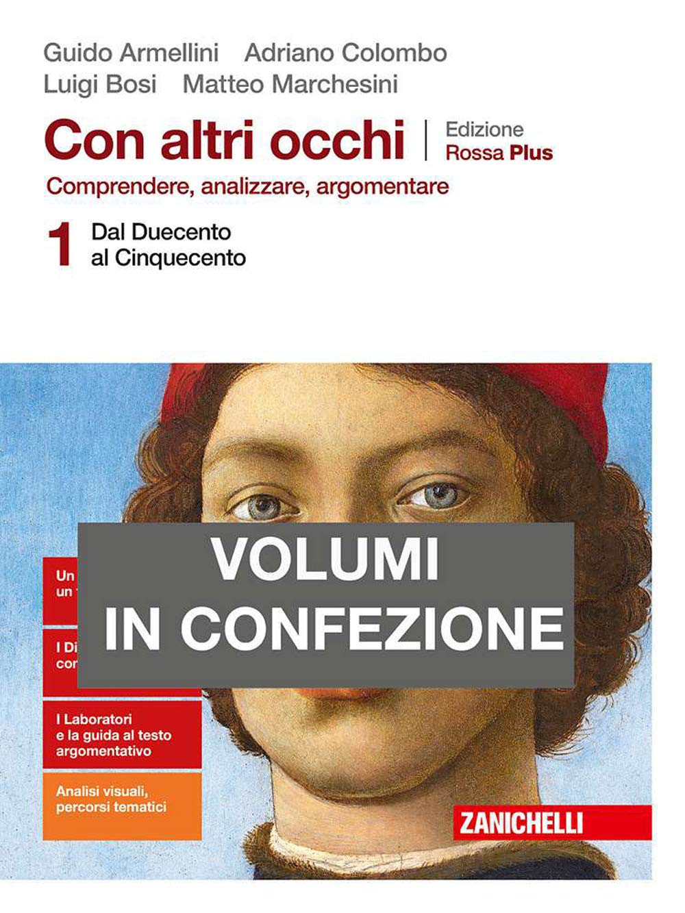 Guido Armellini, Adriano Colombo – Con altri occhi Plus. Comprendere, analizzare, argomentare. Ediz. rossa. Con Divina Commedia. Dal Duecento al Cinquecento (Vol. 1) (2019) Guido Armellini, Adriano Colombo – Con altri occhi Plus. Comprendere, analizzare, argomentare. Ediz. rossa. Con Divina Commedia. Dal Duecento al Cinquecento (Vol. 1) (2019)