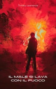 Tommy Lawrence – Il male si lava con il fuoco (2024)