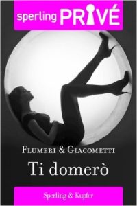 Elisabetta Flumeri, Gabriella Giacometti – Ti domerò (2013) Elisabetta Flumeri, Gabriella Giacometti – Ti domerò (2013)