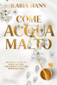 Ilaria Mann – Come acqua e malto (2024)
