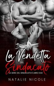 Natalie Nicole – La Serie del Sindacato Vol. 2. La Vendetta del Sindacato (2024)