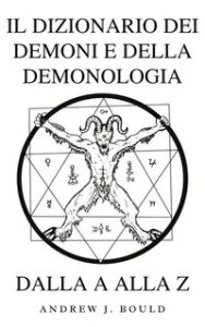 Andrew Bould – Il dizionario dei demoni e della demonologia dalla A alla Z (2024)