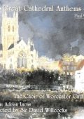 Great Cathedral Anthems Vol. 1-12 (Cathedral Choirs of Guildford, Norwich, Southwark, Lincoln, Truro, Llandaff, Chichester, Hereford, Worcester etc; Briggs, Duley, Millington, Nicholas, Smith, Thurlow, Wright, Walsh) (2020) FLAC