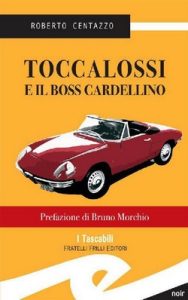 Roberto Centazzo – Toccalossi e il boss Cardellino (2012) Roberto Centazzo – Toccalossi e il boss Cardellino (2012)