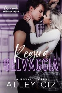 Alley Ciz – La Royalty Crew Vol. 1. Regina Selvaggia (2024) Alley Ciz – La Royalty Crew Vol. 1. Regina Selvaggia (2024)