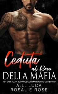 A.L. Luca e Rosalie Rose – Ceduta al Boss della Mafia (2024)