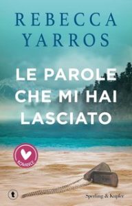 Rebecca Yarros – Le parole che mi hai lasciato (2024)