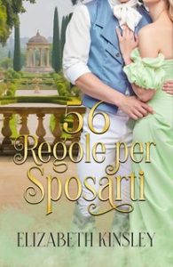 Elizabeth Kinsley – 56 regole per sposarti (2024) Elizabeth Kinsley – 56 regole per sposarti (2024)