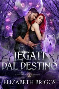 Elizabeth Briggs – I lupi dello Zodiaco Vol. 5. Legati dal Destino (2024)