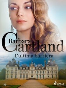 Barbara Cartland – L’ultima barriera (2021) Barbara Cartland – L’ultima barriera (2021)