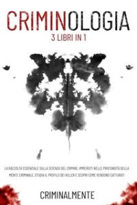 Criminal Mente – Criminologia. 3 Libri in 1 (2024) Criminal Mente – Criminologia. 3 Libri in 1 (2024)
