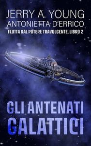 Jerry A. Young – Flotta dal potere travolgente Vol. 2. Gli antenati galattici (2024)