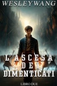 Wesley Wang – L’Ascesa dei Dimenticati Vol. 2 (2024)