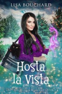 Lisa Bouchard – Misteri paranormali cozy di Isabella Proctor Vol. 9. Hosta la Vista (2024)
