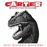 Carter the Unstoppable Sex Machine – Post Historic Monsters (1983) Remaster, (2024) FLAC