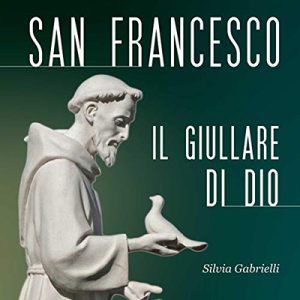 Silvia Gabrielli – San Francesco꞉ Il giullare di Dio (2015) (mp3 – 128 kbps)