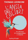 Thomas Leoncini - L'ansia del colibrì꞉ Un percorso di consapevolezza e rinascita (2024) (mp3 - 128 kbps)