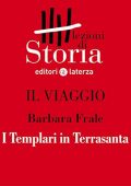 Barbara Frale - Il viaggio - La fede e la conquista. I Templari in Terrasanta꞉ Lezioni di Storia (2019) (mp3 - 128 kbps)