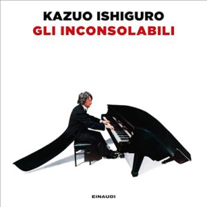 Kazuo Ishiguro – Gli inconsolabili (2023) (mp3 – 128 kbps)