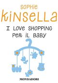 Sophie Kinsella - I love shopping per il baby (2019) (mp3 - 128 kbps)