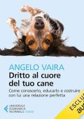 Angelo Vaira - Dritto al cuore del tuo cane꞉ Come conoscerlo, educarlo e costruire con lui una relazione perfetta (2024) (mp3 - 128 kbps)