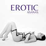 Sensual Music Paradise – Erotic Asanas: Sensual Yoga, Libido Booster, Sexy Body Exploration (2024) FLAC