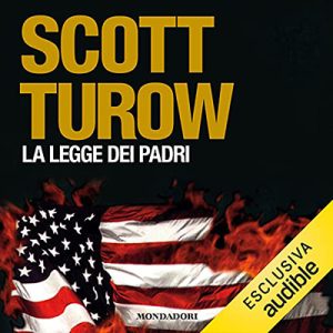 Scott Turow – La legge dei padri꞉ Kindle County 4 (2021) (mp3 – 128 kbps)
