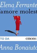 Elena Ferrante - L'amore molesto (2018) (mp3 - 128 kbps)