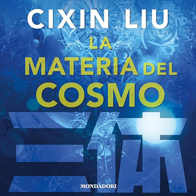 Cixin Liu – La materia del cosmo꞉ Il problema dei tre corpi 2 (2024) (mp3 – 128 kbps)