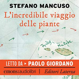 Stefano Mancuso – L’incredibile viaggio delle piante (2019) (mp3 – 128 kbps)