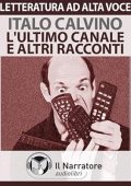 Italo Calvino - L'ultimo canale. L'avventura di una bagnante. Tutto in un punto (2008) (mp3 - 128 kbps)