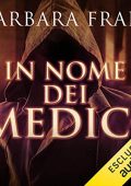 Barbara Frale - In nome dei Medici꞉ Il romanzo di Lorenzo il Magnifico (2020) (mp3 - 128 kbps)