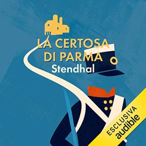 Stendhal Stendhal – La Certosa di Parma (2019) (mp3 – 128 kbps)