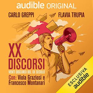 Carlo Greppi, Flavia Trupia – XX Discorsi꞉ Venti discorsi del XX secolo (2022) (mp3 – 128 kbps)