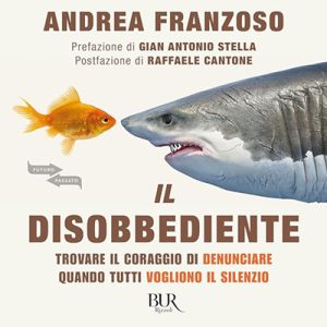Andrea Franzoso – Il disobbediente꞉ Trovare il coraggio di denunciare quando tutti vogliono il silenzio (2024) (mp3 – 128 kbps)