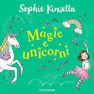 Sophie Kinsella – Magie e unicorni꞉ Io e Fata Mammetta 3 (2019) (mp3 – 128 kbps)